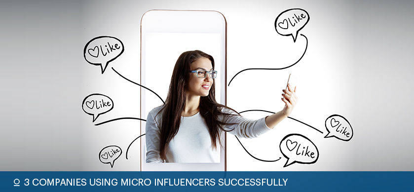 3 Big Companies Using Micro Influencers Successfully